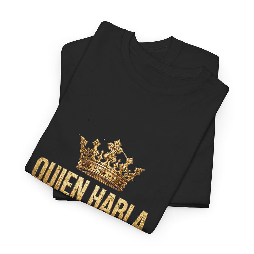 EverAfterWear Quien Habla Silencio Total Unisex Heavy Cotton Tee – Gold Crown Message Graphic T-Shirt