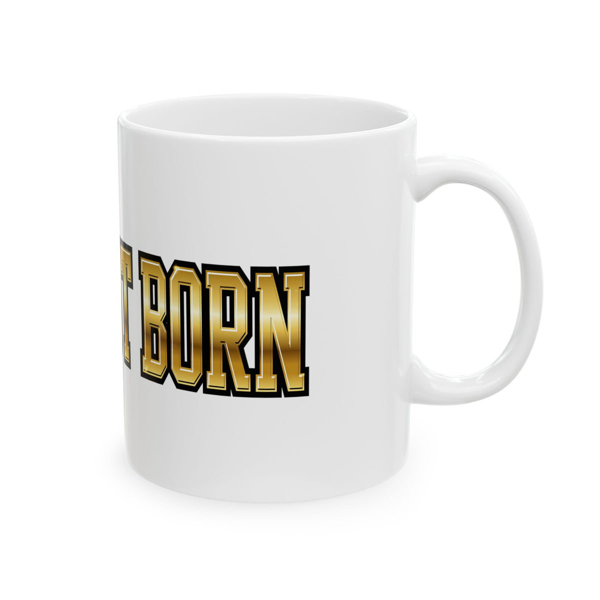 EverAfterWear Built Not Born mug - ceramic coffee mug mockup with gold streetwear design - alternate view