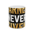 EverAfterWear Earned Never Given Men's mug - ceramic coffee mug mockup with gold streetwear design