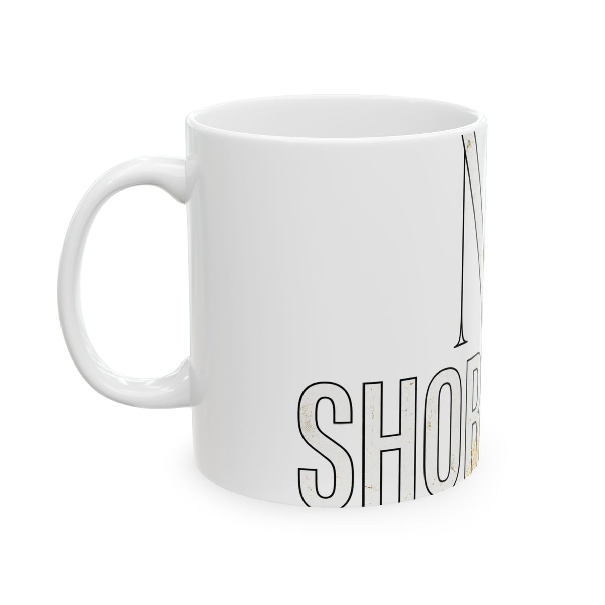 EverAfterWear No Shortcuts Women's mug - ceramic coffee mug mockup with gold streetwear design - alternate view