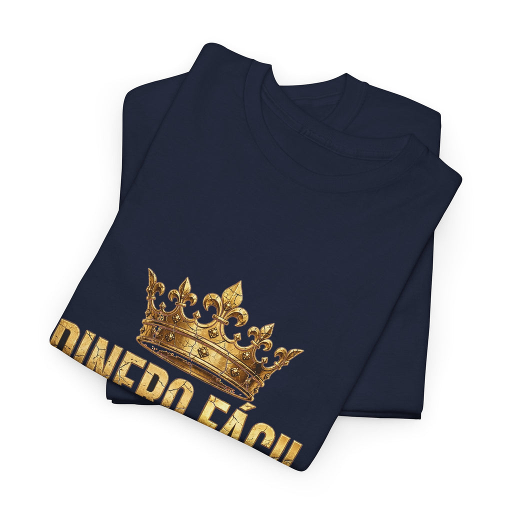EverAfterWear Dinero Fácil Unisex Heavy Cotton Tee – Gold Crown Message Graphic T-Shirt