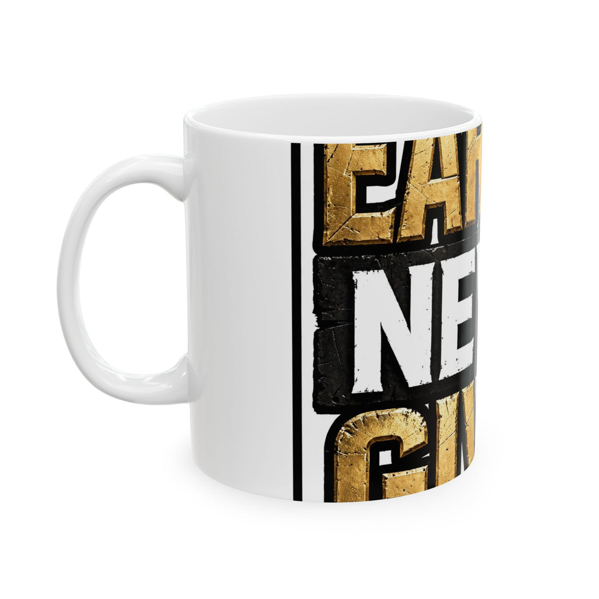 EverAfterWear Earned Never Given Men's mug - ceramic coffee mug mockup with gold streetwear design - alternate view