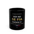 EverAfterWear Mug Hoy No Se Fía
