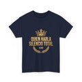 EverAfterWear Quien Habla Silencio Total Unisex Heavy Cotton Tee – Gold Crown Message Graphic T-Shirt