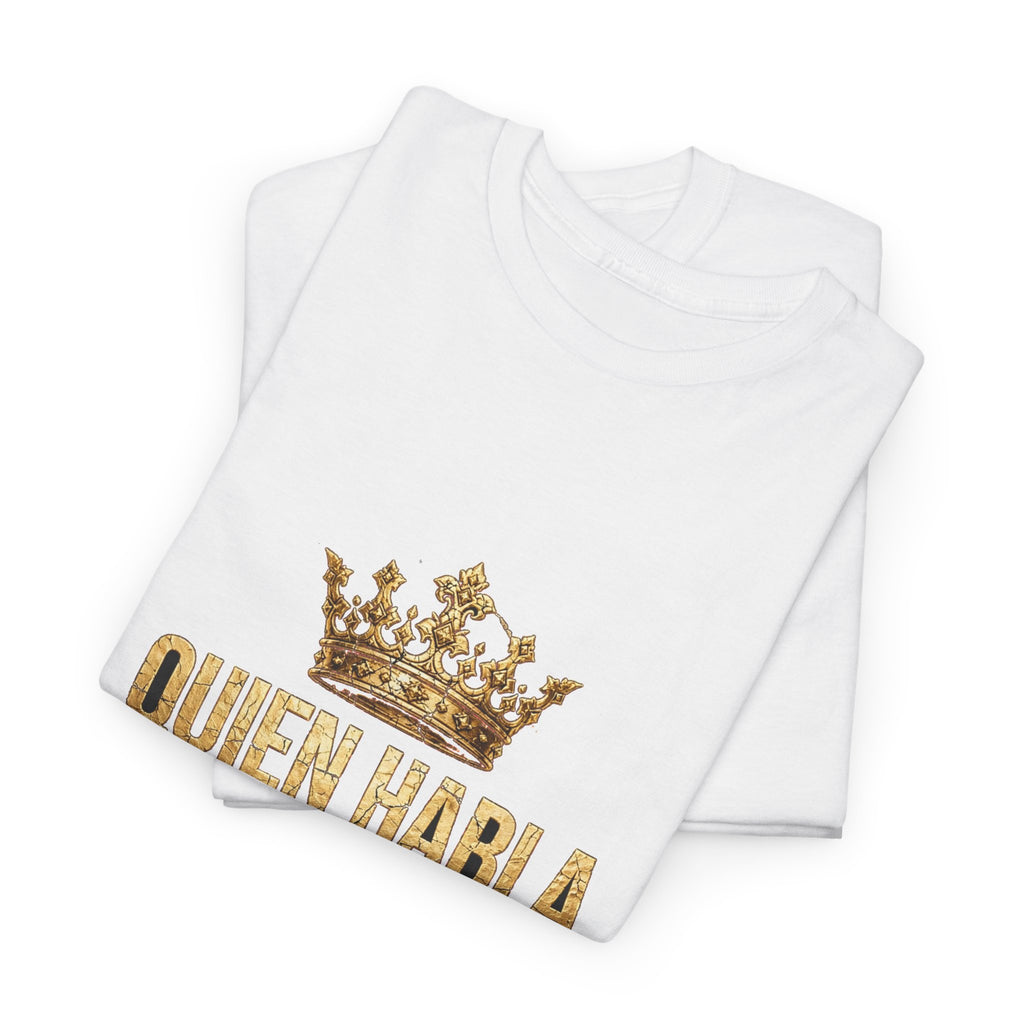 EverAfterWear Quien Habla Silencio Total Unisex Heavy Cotton Tee – Gold Crown Message Graphic T-Shirt